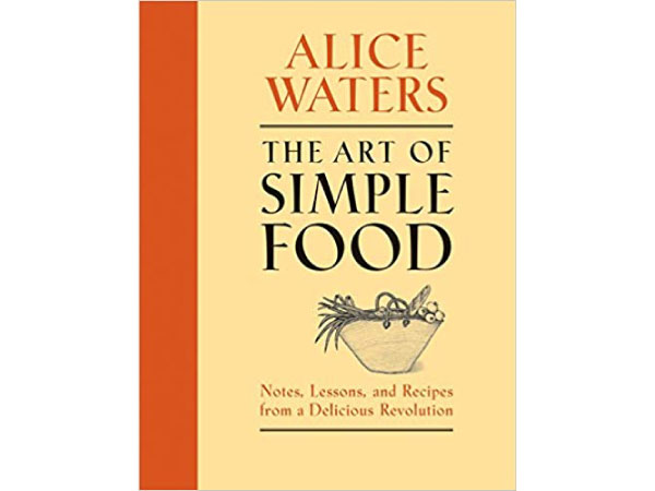 THE ART OF SIMPLE FOOD, by Alice Waters — Signed Copy